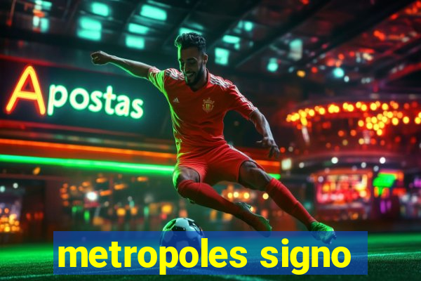 metropoles signo